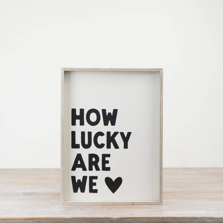"How Lucky Are We" Wooden Natural Sign, 40cm