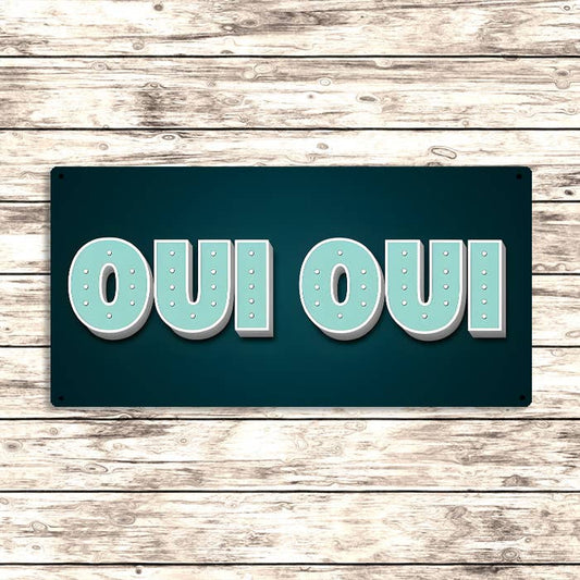 Oui Oui French Quote Metal Sign